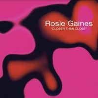 Gaines Rosie - Closer Than Close in der Gruppe VINYL / Pop-Rock bei Bengans Skivbutik AB (4258999)