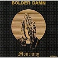 Bolder Damn - Mourning in der Gruppe VINYL / Hårdrock bei Bengans Skivbutik AB (4259742)