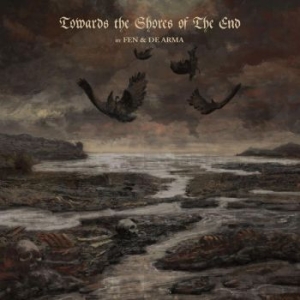 Fen & De Arma - Towards The Shores Of The End in der Gruppe CD / Hårdrock bei Bengans Skivbutik AB (4260890)