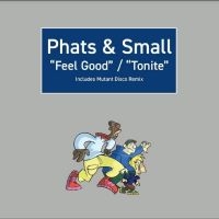 Phats & Small - Feel Good / Tonite in der Gruppe VINYL / RnB-Soul bei Bengans Skivbutik AB (4264658)