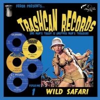 Various Artists - Trashcan Records 01: Wild Safari (L in der Gruppe CD / Blues,Jazz bei Bengans Skivbutik AB (4264695)