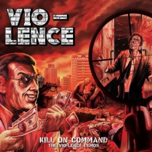 Vio-Lence - Kill On Command - The Vio-Lence Dem in der Gruppe CD bei Bengans Skivbutik AB (4265209)