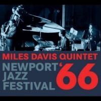 Miles Davis Quintet - Newport Jazz Festival ?66 in der Gruppe CD / Jazz bei Bengans Skivbutik AB (4265772)