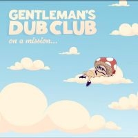 Gentleman's Dub Club - On A Mission in der Gruppe CD / Reggae bei Bengans Skivbutik AB (4275912)