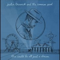 Trawick Justin And The Common Good - This Could Be All Just A Dream in der Gruppe VINYL / Svensk Folkmusik,World Music bei Bengans Skivbutik AB (4276271)