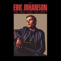 Johanson Eric - The Deep And The Dirty in der Gruppe CD bei Bengans Skivbutik AB (4279118)