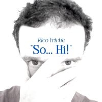 Friebe Rico - So... Hi! (Single + Bonus Songs) in der Gruppe CD / Hårdrock bei Bengans Skivbutik AB (4281342)