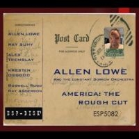 Lowe Allen And The Constant Sorrow - America: The Rough Cut in der Gruppe CD / Jazz bei Bengans Skivbutik AB (4282140)