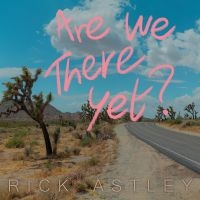 Rick Astley - Are We There Yet? in der Gruppe UNSERE TIPPS / Weihnachtsgeschenktipp CD bei Bengans Skivbutik AB (4284747)