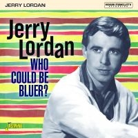 Lordan Jerry - Who Could Be Bluer? in der Gruppe CD / Pop bei Bengans Skivbutik AB (4285940)