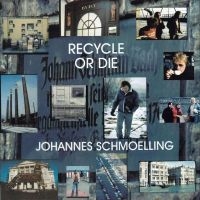 Schmoelling Johannes - Recycle Or Die in der Gruppe CD / Pop-Rock bei Bengans Skivbutik AB (4287095)