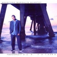 Marsalis Quartet Branford - Footsteps Of Our Fathers in der Gruppe CD / Jazz bei Bengans Skivbutik AB (4290963)