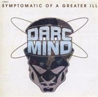 Darc Mind - Symptomatic Of A Greater Ill in der Gruppe CD / Hip Hop-Rap bei Bengans Skivbutik AB (4291085)