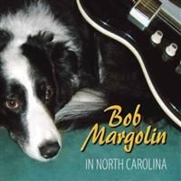 Margolin Bob - In North Carolina in der Gruppe CD / Jazz bei Bengans Skivbutik AB (4291195)