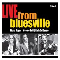 Boyes Fiona Mookie Brill And Rich D - Live From Bluesville in der Gruppe CD / Blues,Jazz bei Bengans Skivbutik AB (4293494)