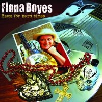 Boyes Fiona - Blues For Hard Times in der Gruppe CD / Blues,Jazz bei Bengans Skivbutik AB (4293631)