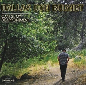 Dallas Don Burnet - Cancel My Disappointment in der Gruppe CD / Pop-Rock bei Bengans Skivbutik AB (4293643)