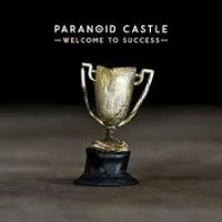 Paranoid Castle - Welcome To Success in der Gruppe UNSERE TIPPS / Weihnachtsgeschenktipp CD bei Bengans Skivbutik AB (4293692)