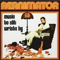 Reanimator - Music To Slit Wrists By in der Gruppe UNSERE TIPPS / Weihnachtsgeschenktipp CD bei Bengans Skivbutik AB (4293891)