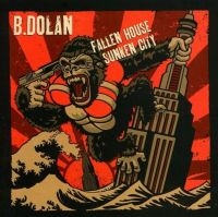 B. Dolan - Fallen House Sunken City in der Gruppe CD / Hip Hop-Rap,Pop-Rock bei Bengans Skivbutik AB (4293895)