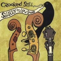 Crooked Still - Shaken By A Low Sound in der Gruppe CD / Pop-Rock,Svensk Folkmusik bei Bengans Skivbutik AB (4294165)