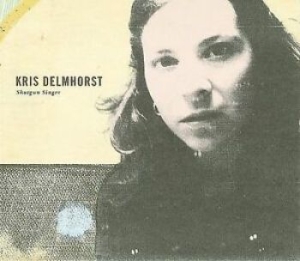 Delmhorst Kris - Shotgun Singer in der Gruppe CD / Pop-Rock bei Bengans Skivbutik AB (4294169)