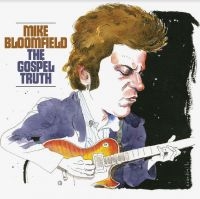 Bloomfield Mike - The Gospel Truth (2Cd) in der Gruppe UNSERE TIPPS / Weihnachtsgeschenktipp CD bei Bengans Skivbutik AB (4294283)