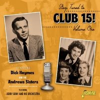 Haymes Dick And The Andrews Sister - Stay Tuned To ?Club 15?! Volume 1 - in der Gruppe CD bei Bengans Skivbutik AB (4296044)