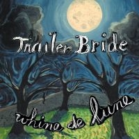 Trailer Bride - Whine De Lune in der Gruppe CD / Pop-Rock bei Bengans Skivbutik AB (4296109)