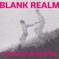 Blank Realm - Illegals In Heaven in der Gruppe CD / Pop-Rock bei Bengans Skivbutik AB (4296142)