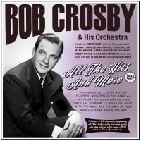 Crosby Bob & His Orchestra - All The Hits And More 1935-51 in der Gruppe CD / RnB-Soul bei Bengans Skivbutik AB (4296162)