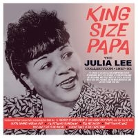 Lee Julia - King Size Papa - The Julia Lee Coll in der Gruppe CD / Jazz,Pop-Rock,RnB-Soul bei Bengans Skivbutik AB (4296165)