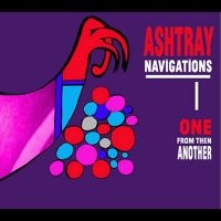 Ashtray Navigations - One From Then Another in der Gruppe CD / Pop-Rock bei Bengans Skivbutik AB (4296172)