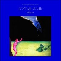 MILLSART - DON'T ASK ME WHY in der Gruppe VINYL / Pop-Rock bei Bengans Skivbutik AB (4296391)