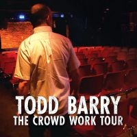 Barry Todd - Crowd Work Tour in der Gruppe CD / Pop-Rock bei Bengans Skivbutik AB (4298360)