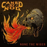 Caned By Nod - None The Wiser in der Gruppe CD / Hårdrock bei Bengans Skivbutik AB (4298372)