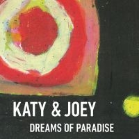 Katy & Joey - Dreams Of Paradise in der Gruppe CD / Jazz bei Bengans Skivbutik AB (4298452)