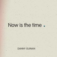 Guinan Danny - Now Is The Time in der Gruppe CD bei Bengans Skivbutik AB (4298459)