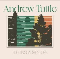 Tuttle Andrew - Fleeting Adventure in der Gruppe CD / Pop-Rock bei Bengans Skivbutik AB (4298826)