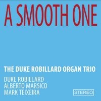 Duke Robillard Organ Trio The - A Smooth One in der Gruppe UNSERE TIPPS / Weihnachtsgeschenktipp CD bei Bengans Skivbutik AB (4298998)