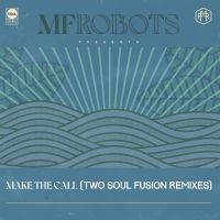 Mf Robots - Make The Call - Two Soul Fusion Rem in der Gruppe VINYL / Pop-Rock bei Bengans Skivbutik AB (4299852)