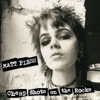 Pless Matt - Cheap Shots On The Rocks in der Gruppe VINYL / Hårdrock bei Bengans Skivbutik AB (4300101)