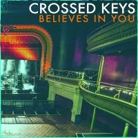 Crossed Keys - Believes In You in der Gruppe CD / Hårdrock bei Bengans Skivbutik AB (4300183)