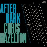 Hazelton Chris - After Dark in der Gruppe CD / Jazz bei Bengans Skivbutik AB (4300190)