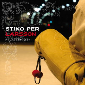 Stiko Per Larsson - Flyktsagor - Signerad in der Gruppe CD bei Bengans Skivbutik AB (4300934)