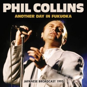 Collins Phil - Another Day In Fukuoka in der Gruppe UNSERE TIPPS / Weihnachtsgeschenktipp CD bei Bengans Skivbutik AB (4301164)