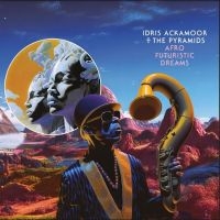 Ackamoor Idris & The Pyramids - Afro Futuristic Dreams in der Gruppe VINYL / Jazz bei Bengans Skivbutik AB (4301469)