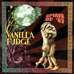 Vanilla Fudge - Spirit Of '67 in der Gruppe CD bei Bengans Skivbutik AB (4302181)