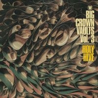 Holy Hive - Big Crown Vaults Vol. 3 - Holy Hive in der Gruppe UNSERE TIPPS / Weihnachtsgeschenktipp Vinyl bei Bengans Skivbutik AB (4302194)