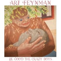 Art Feynman - Be Good The Crazy Boys (Ltd Leaf Gr in der Gruppe VINYL / Pop-Rock bei Bengans Skivbutik AB (4302202)